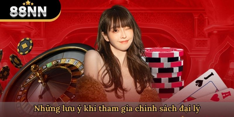 Những lưu ý khi tham gia chính sách đại lý