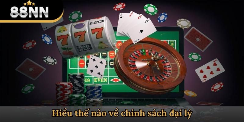 Hiểu thế nào về chính sách đại lý