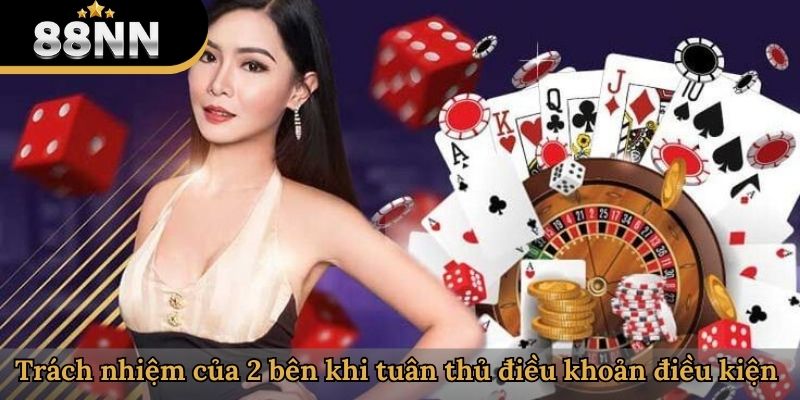 Trách nhiệm của 2 bên khi tuân thủ điều khoản điều kiện 