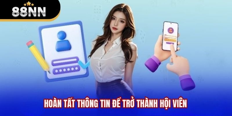 Hoàn tất thông tin để trở thành hội viên