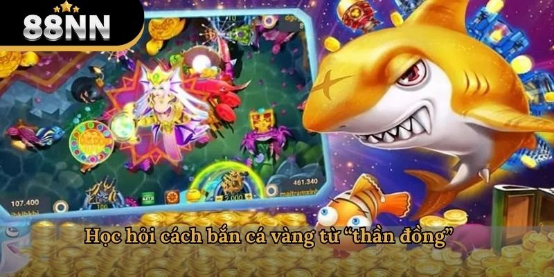 Học hỏi cách bắn cá vàng từ “thần đồng”