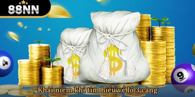 Khái niệm khi tìm hiểu về lô 3 càng