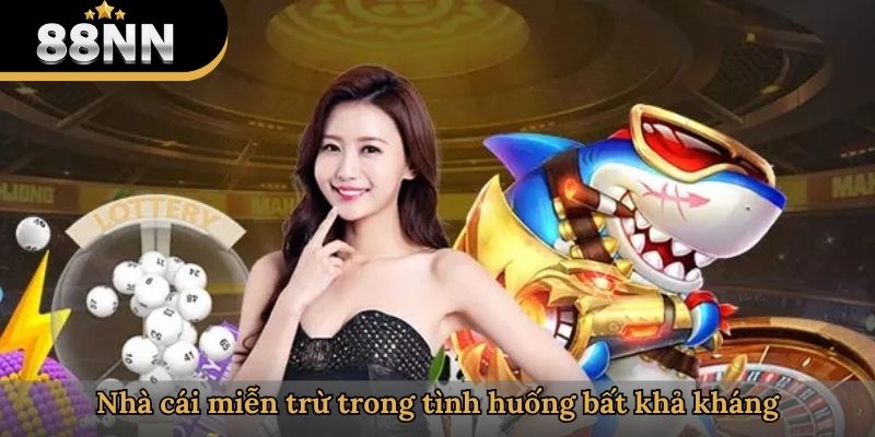 Nhà cái miễn trừ trong tình huống bất khả kháng