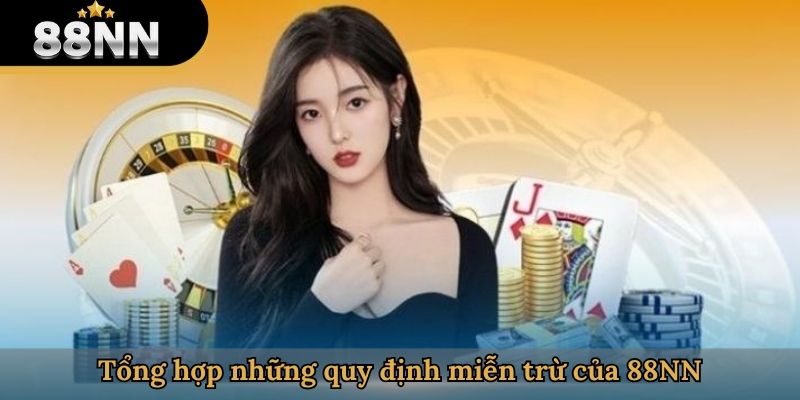Tổng hợp những quy định miễn trừ của 88NN