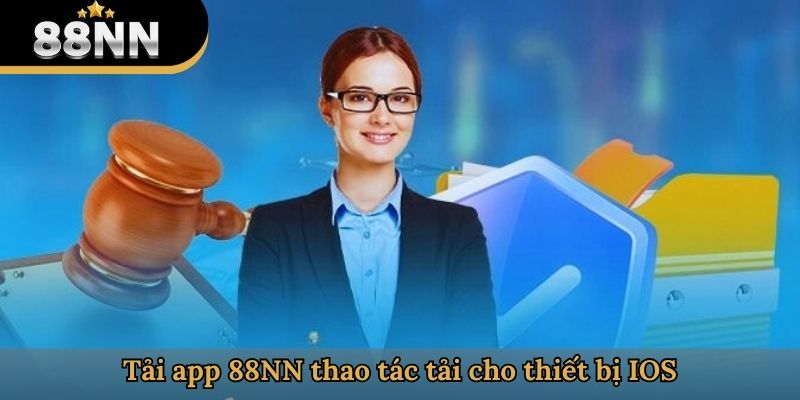 Tải app 88NN thao tác tải cho thiết bị IOS